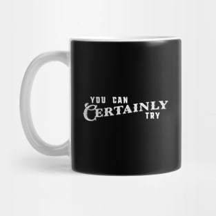 You Can Certainly Try Gamemaster Quotes Roleplaying Addict - Tabletop RPG Vault Mug